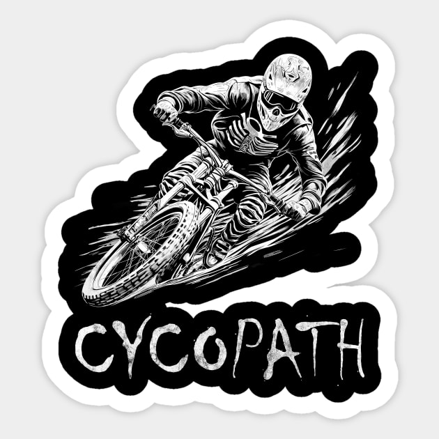 Cycopath | Tshirt For Fearless Downhill Bikers Sticker by Indigo Lake